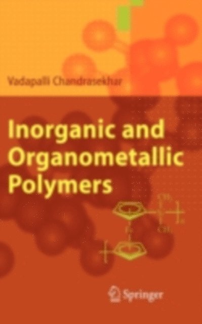 Vadapalli Chandrasekhar - Inorganic and Organometallic Polymers, E-bok