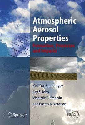 Atmospheric Aerosol Properties av Kirill Ya Kondratyev, Lev S Ivlev, Vladimir F Krapivin, Costas A Varostos