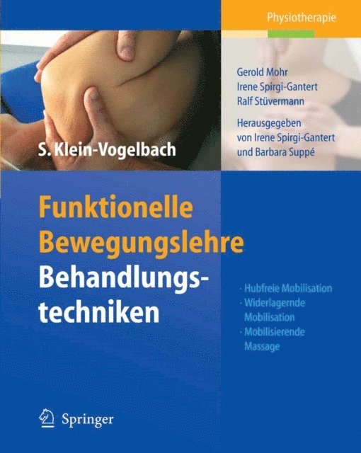 Ralf Stuvermann, Irene Spirgi-Gantert, Gerold Mohr, Susanne Klein-Vogelbach, Barbara Suppe, Irene Spirgi-Gantert - Funktionelle Bewegungslehre: Behandlungstechniken, E-bok