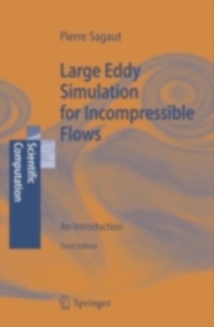 P. Sagaut - Large Eddy Simulation for Incompressible Flows, E-bok