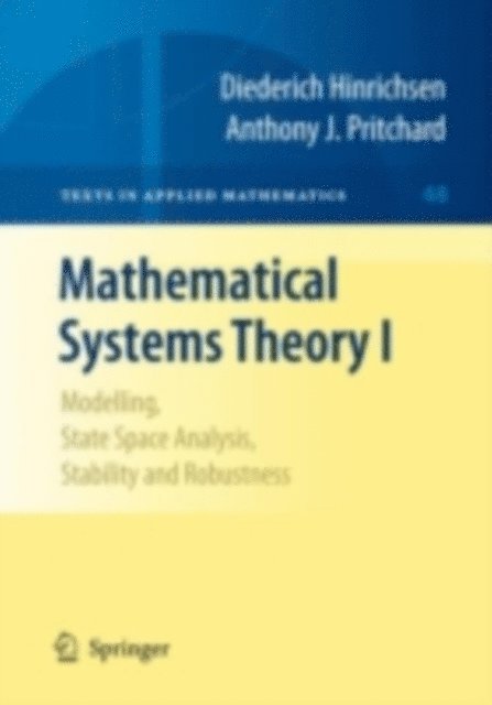Anthony J. Pritchard, Diederich Hinrichsen - Mathematical Systems Theory I, E-bok