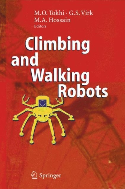 M. Alamgir Hossain, G.S. Virk, M. Osman Tokhi - Climbing and Walking Robots, E-bok