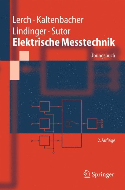 Alexander Sutor, Franz Lindinger, Manfred Kaltenbacher, Reinhard Lerch - Elektrische Messtechnik, E-bok