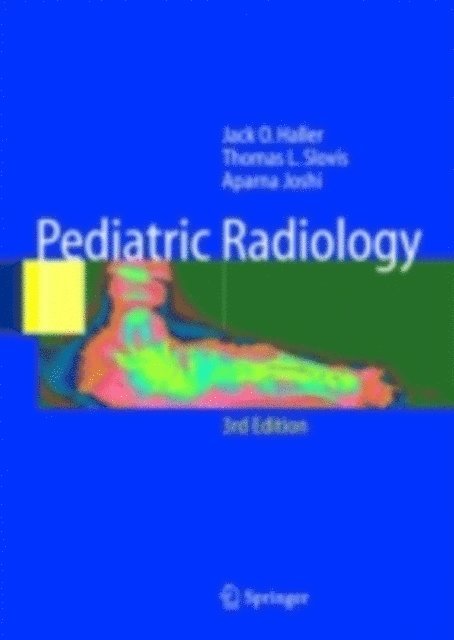 Aparna Joshi, T. L. Slovis, Jack O. Haller - Pediatric Radiology, E-bok