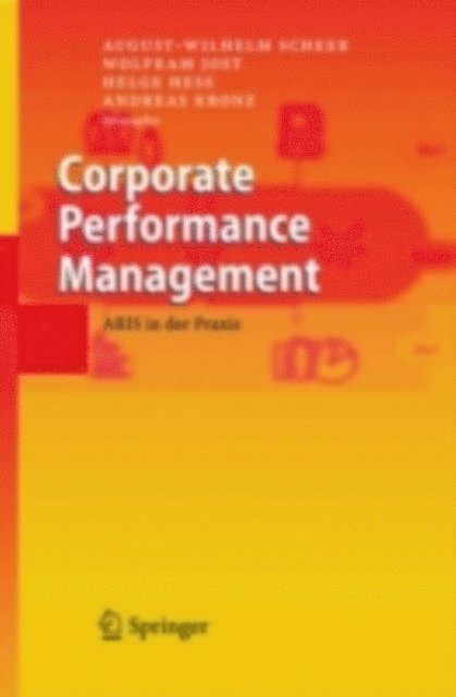 Andreas Kronz, Helge He, Wolfram Jost, August-Wilhelm Scheer - Corporate Performance Management, E-bok