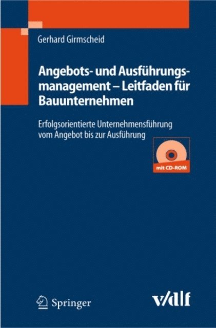 Gerhard Girmscheid - Angebots- und Ausführungsmanagement - Leitfaden für Bauunternehmen, E-bok