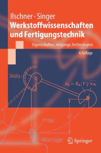 Robert F. Singer, Bernhard Ilschner - Werkstoffwissenschaften und Fertigungstechnik, E-bok