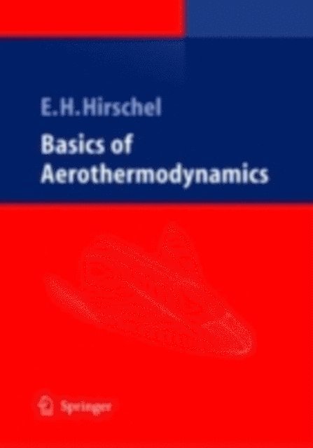 Ernst Heinrich Hirschel - Basics of Aerothermodynamics, E-bok