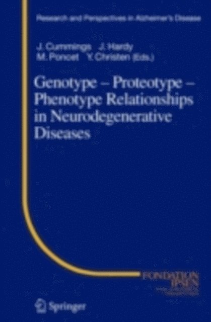 M. Poncet, J. Hardy, J. Cummings - Genotype - Proteotype - Phenotype Relationships in Neurodegenerative Diseases, E-bok