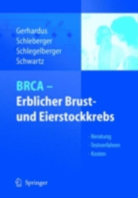 Friedrich W. Schwartz, Brigitte Schlegelberger, Henriette Schleberger, Ansgar Gerhardus - BRCA - Erblicher Brust- und Eierstockkrebs, E-bok