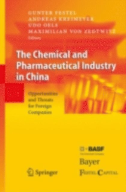Maximilian von Zedtwitz, U. Oels, A. Kreimeyer, G. Festel - Chemical and Pharmaceutical Industry in China, E-bok