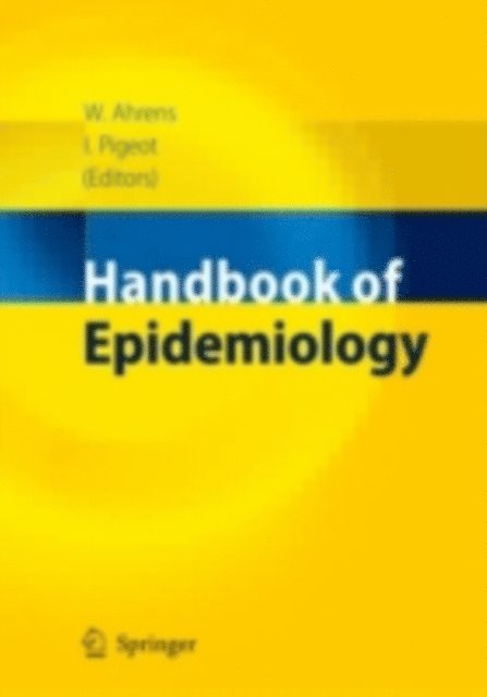Iris Pigeot, Wolfgang Ahrens - Handbook of Epidemiology, E-bok