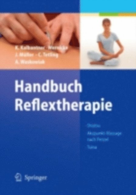 Astrid Waskowiak, Christiane Tetling, Johannes Muller, Karin Kalbantner-Wernicke - Handbuch Reflextherapie, E-bok