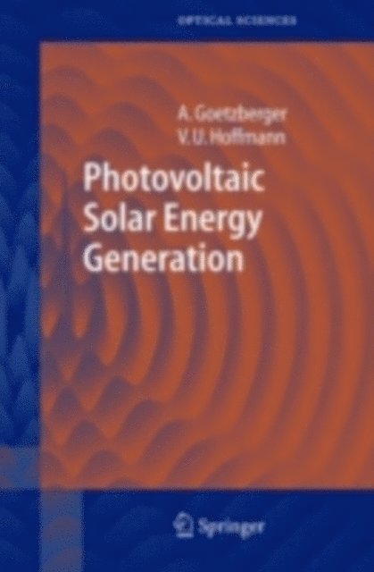 Volker Uwe Hoffmann, Adolf Goetzberger - Photovoltaic Solar Energy Generation, E-bok