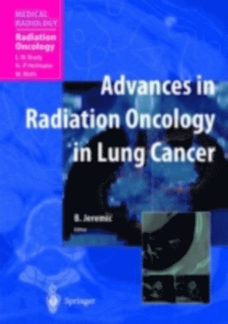 Branislav Jeremic - Advances in Radiation Oncology in Lung Cancer, E-bok