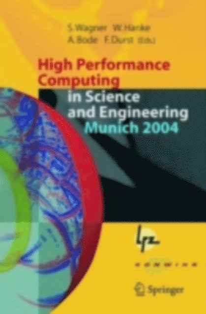 Franz Durst, Arndt Bode, Werner Hanke, Siegfried Wagner - High Performance Computing in Science and Engineering, Munich 2004, E-bok