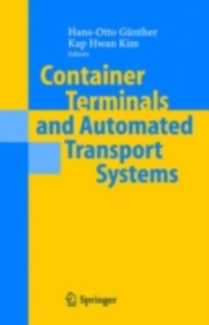 Kap Hwan Kim, Hans-Otto Gunther - Container Terminals and Automated Transport Systems, E-bok