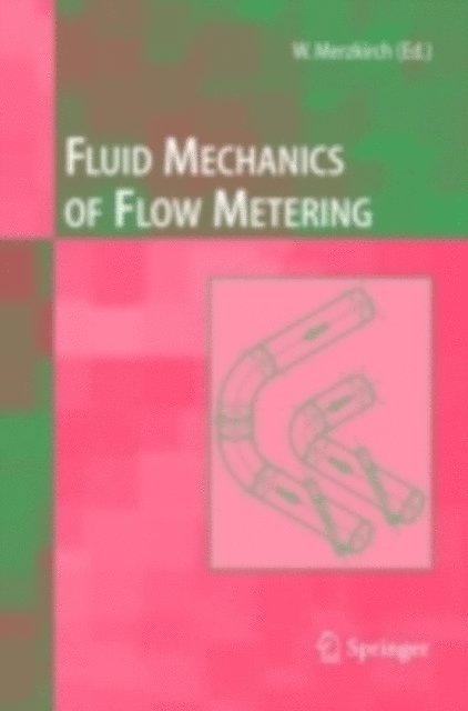 Wolfgang Merzkirch - Fluid Mechanics of Flow Metering, E-bok