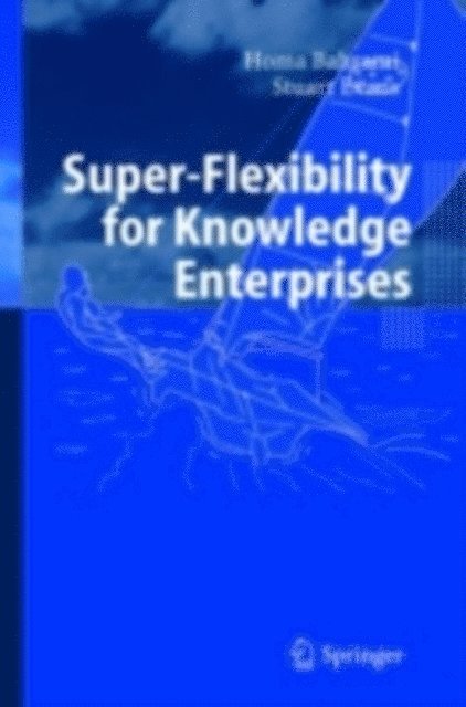 Stuart Evans, Homa Bahrami - Super-Flexibility for Knowledge Enterprises, E-bok