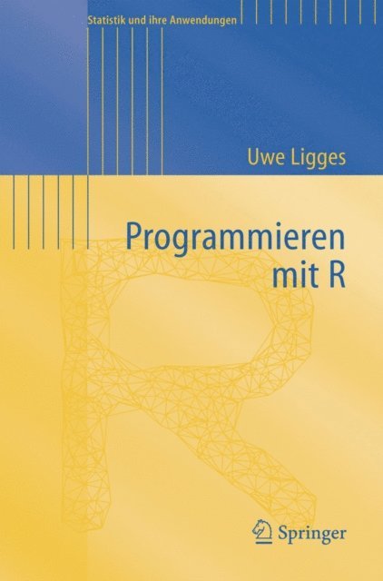 Uwe Ligges - Programmieren mit R, E-bok