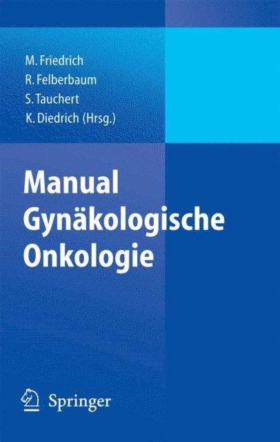 K. Diedrich, S. Tauchert, R. Felberbaum, M. Friedrich - Manual Gynäkologische Onkologie, E-bok