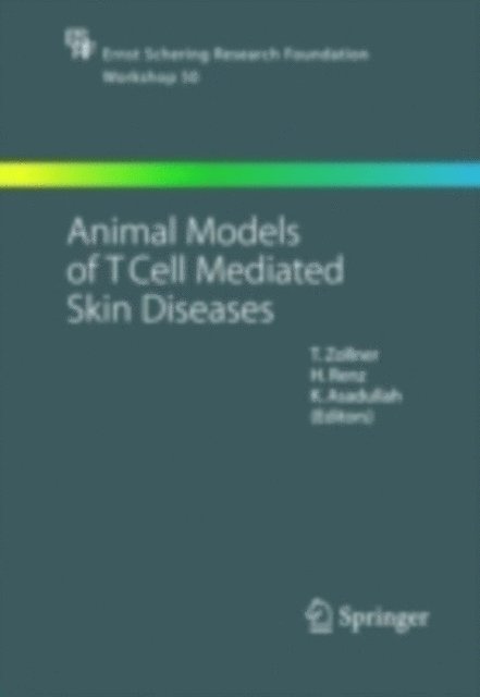Khusru Asadullah, Harald Renz, T. Zollner - Animal Models of T Cell-Mediated Skin Diseases, E-bok