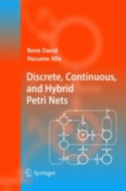 Hassane Alla, Rene David - Discrete, Continuous, and Hybrid Petri Nets, E-bok