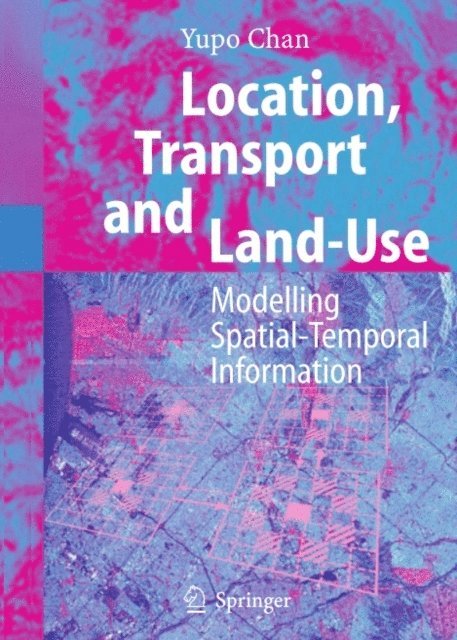 Yupo Chan - Location, Transport and Land-Use, E-bok
