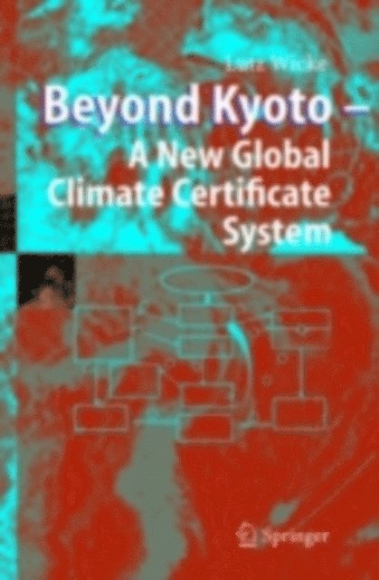 Lutz Wicke - Beyond Kyoto - A New Global Climate Certificate System, E-bok