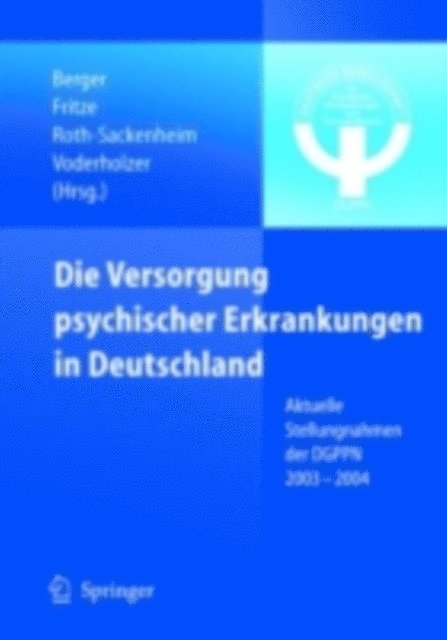Ulrich Voderholzer, Christa Roth-Sackenheim, Jurgen Fritze, Mathias Berger - Die Versorgung psychischer Erkrankungen in Deutschland, E-bok