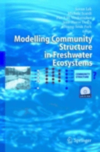 Young-Seuk Park, J.-P. Descy, P.F.M Verdonschot, Michele Scardi, Sovan Lek - Modelling Community Structure in Freshwater Ecosystems, E-bok