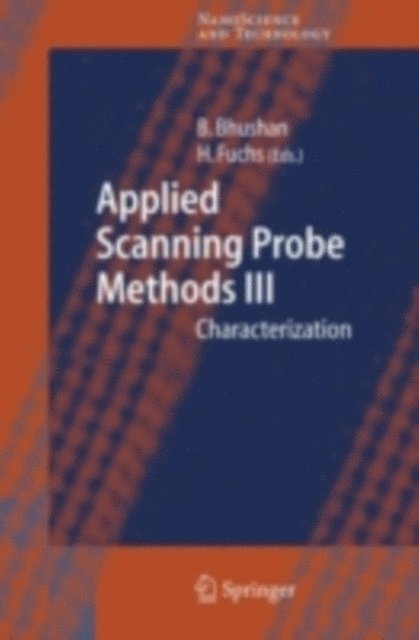 Harald Fuchs, Bharat Bhushan - Applied Scanning Probe Methods III, E-bok