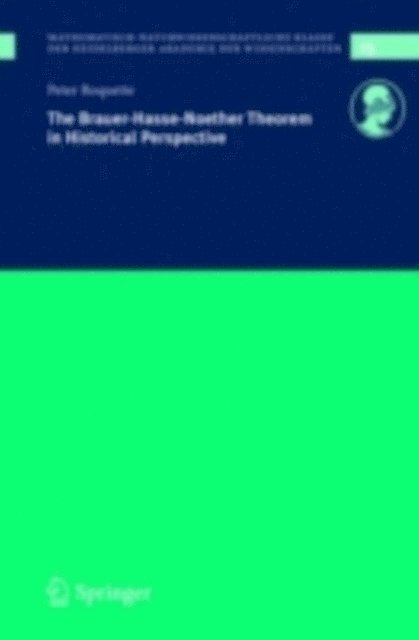 Peter Roquette - Brauer-Hasse-Noether Theorem in Historical Perspective, E-bok
