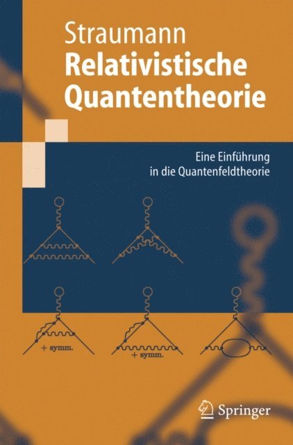 Norbert Straumann - Relativistische Quantentheorie, E-bok