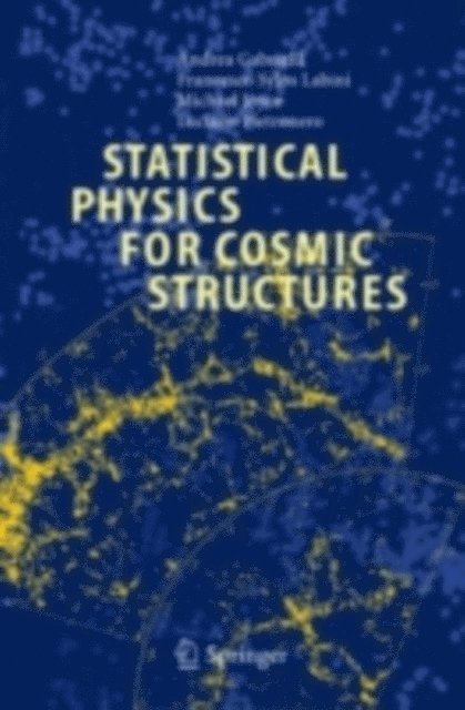 Luciano Pietronero, Michael Joyce, F. Sylos Labini, Andrea Gabrielli - Statistical Physics for Cosmic Structures, E-bok