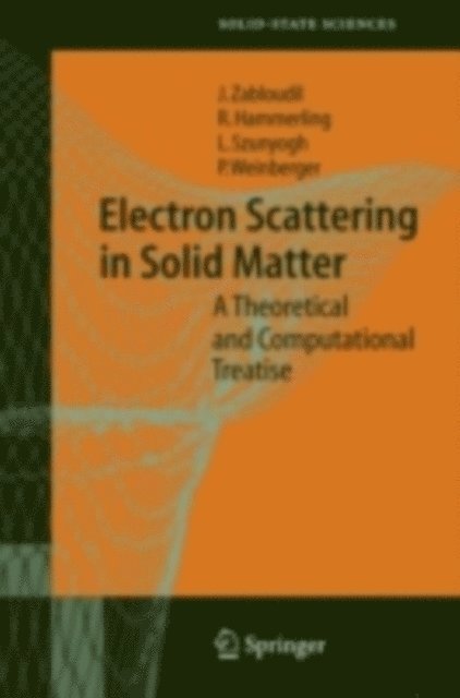 Peter Weinberger, Laszlo Szunyogh, Robert Hammerling, Jan Zabloudil - Electron Scattering in Solid Matter, E-bok