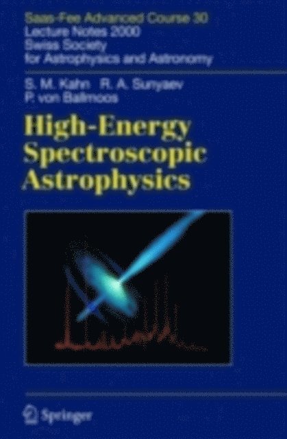 Rashid A. Sunyaev, Peter Ballmoos, Steven M. Kahn, Roland Walter, Manuel Gudel - High-Energy Spectroscopic Astrophysics, E-bok