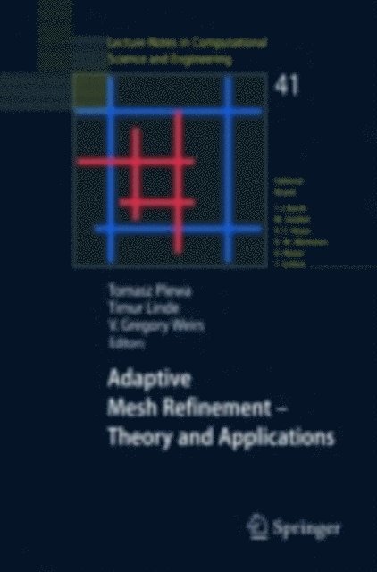 V. Gregory Weirs, Timur Linde, Tomasz Plewa - Adaptive Mesh Refinement - Theory and Applications, E-bok