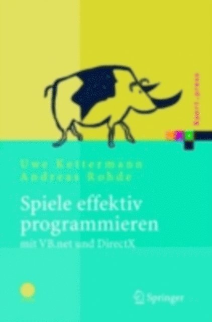 Andreas Rohde, Uwe Kettermann - Spiele effektiv programmieren mit VB.net und DirectX, E-bok