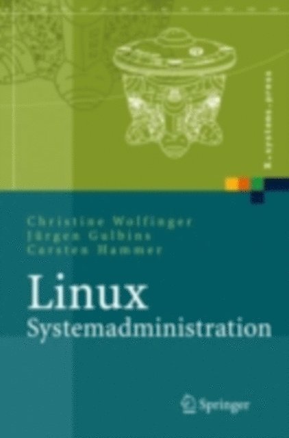 Carsten Hammer, Jurgen Gulbins, Christine Wolfinger - Linux-Systemadministration, E-bok