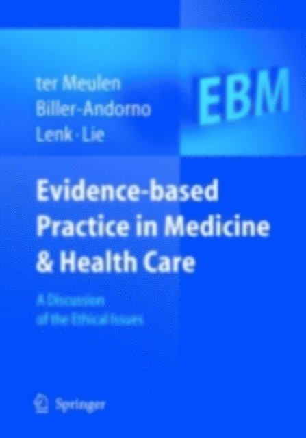 Reidar Lie, Christian Lenk, N. Biller-Andorno, Ruud ter Meulen - Evidence-based Practice in Medicine and Health Care, E-bok