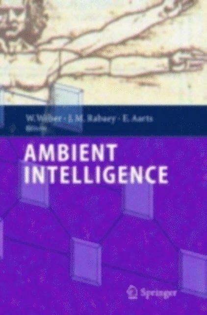 Emile H.L. Aarts, Jan Rabaey, Werner Weber - Ambient Intelligence, E-bok