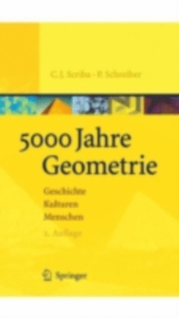 Peter Schreiber, Christoph J. Scriba - 5000 Jahre Geometrie, E-bok