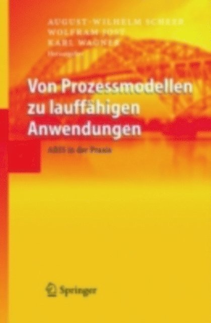 Karl Wagner, Wolfram Jost, August-Wilhelm Scheer - Von Prozessmodellen zu lauffähigen Anwendungen, E-bok