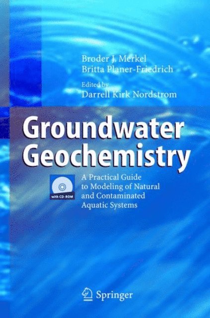 Britta Planer-Friedrich, Broder J. Merkel, Darrell K. Nordstrom - Groundwater Geochemistry, E-bok