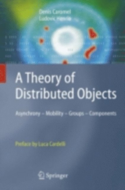 Ludovic Henrio, Denis Caromel - Theory of Distributed Objects, E-bok