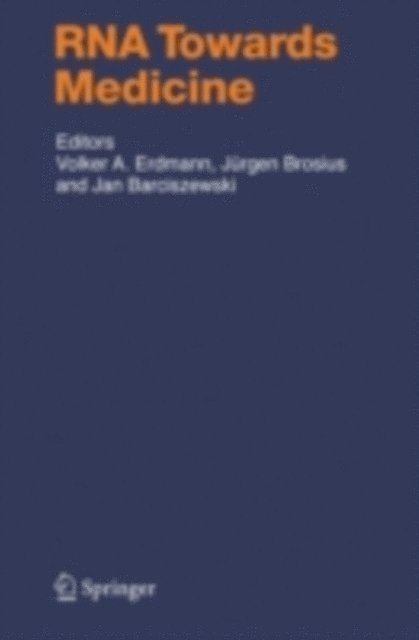 Jan Barciszewski, Jurgen Brosius, Volker A. Erdmann - RNA Towards Medicine, E-bok