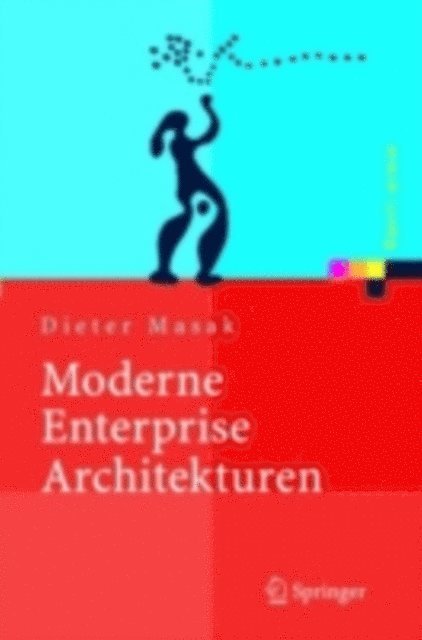 Dieter Masak - Moderne Enterprise Architekturen, E-bok