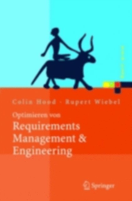 Rupert Wiebel, Colin Hood - Optimieren von Requirements Management & Engineering, E-bok