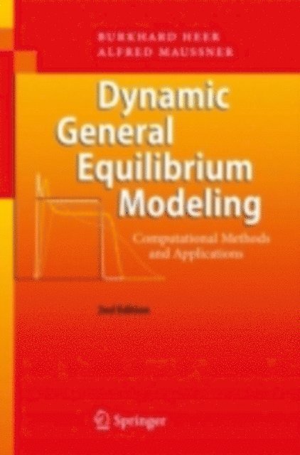 Alfred Maussner, Burkhard Heer - Dynamic General Equilibrium Modelling, E-bok